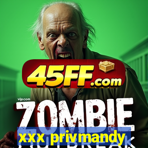 xxx privmandy